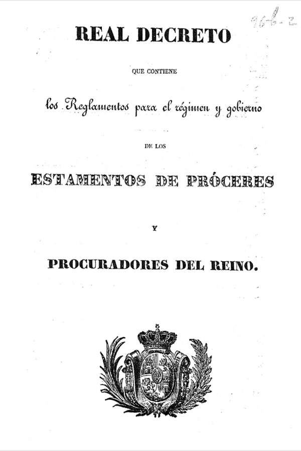 Real Decreto que contiene los Reglamentos para el régimen y gobierno de los Estamentos de Próceres y Procuradores del Reino (1834)