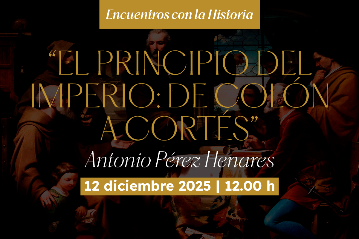 El principio del imperio: de Colón a Cortés. 12 de diciembre 2025 12.00 h.